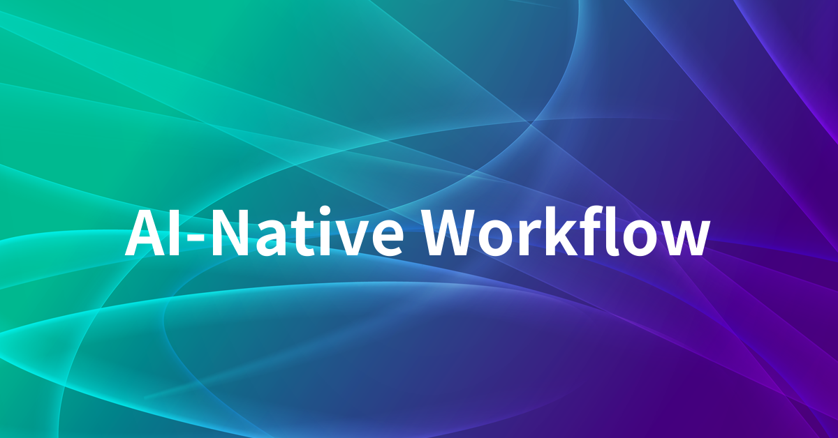 AI-Native Workflow