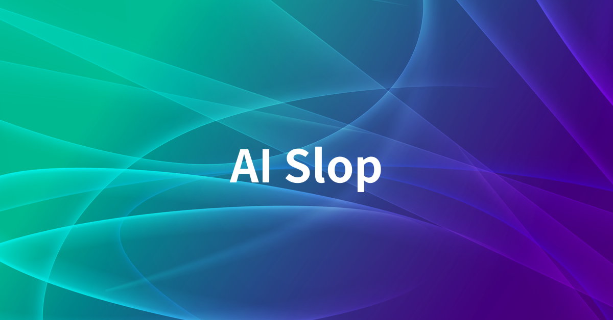 AI Slopとは?「AI生成=粗悪」と決めつけないための読み方