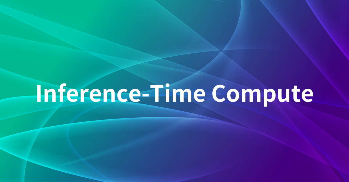 Inference-Time Computeとは？